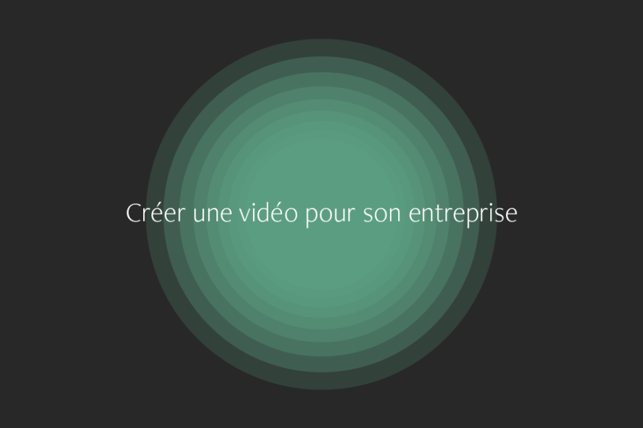 Créer vidéo pour son entreprise