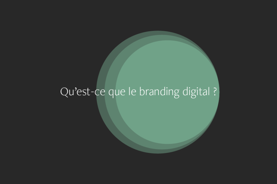 Qu'est-ce que le branding digital ?