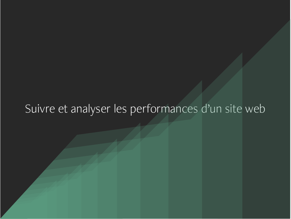 Suivre et analyser les performances d’un site web